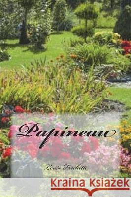 Papineau M. Louis Frechette 9781723406195 Createspace Independent Publishing Platform