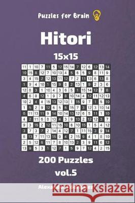 Puzzles for Brain - Hitori 200 Puzzles 15x15 vol. 5 Rodriguez, Alexander 9781723410369