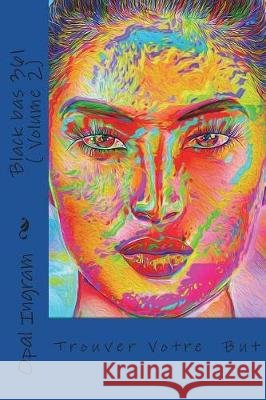 Black bas 361 ( Volume 2): Finding Your Purpose Ingram, Opal S. 9781723411199