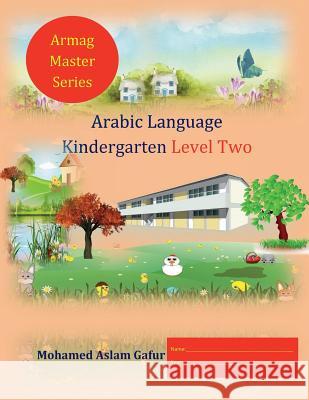 Arabic Language Kindergarten Level Two: Reception Mohamed Aslam Gafur 9781723413476