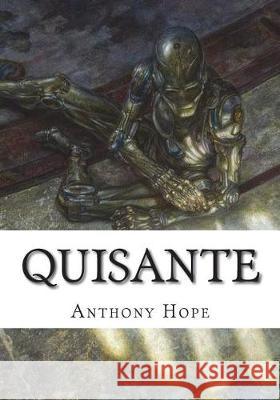 Quisante Anthony Hope 9781723428340 Createspace Independent Publishing Platform