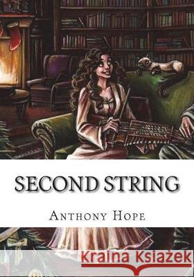 Second String Anthony Hope 9781723429163 Createspace Independent Publishing Platform