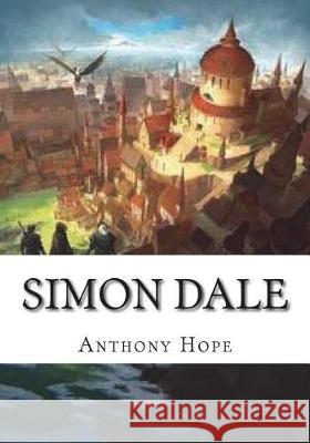 Simon Dale Anthony Hope 9781723429170 Createspace Independent Publishing Platform