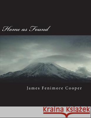 Home as Found James Fenimor 9781723433245 Createspace Independent Publishing Platform