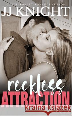 Reckless Attraction Vol. 2: MMA Contemporary Sports Romance Knight, Jj 9781723434938 Createspace Independent Publishing Platform