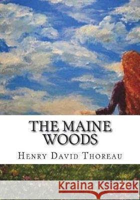 The Maine Woods Henry David Thoreau 9781723436147