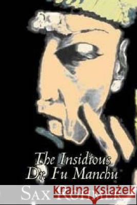 The Insidious Dr. Fu Manchu Sax Rohmer 9781723443237 Createspace Independent Publishing Platform