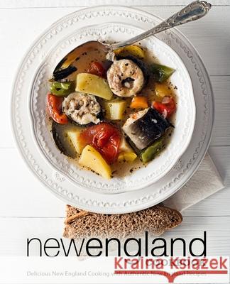 New England Cookbook: Delicious New England with Authentic New England Recipes Booksumo Press 9781723452079 Createspace Independent Publishing Platform