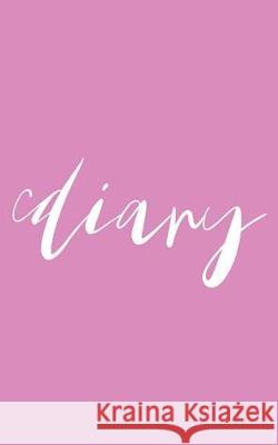 Diary: Pink cover & pretty script font, 100 pages, 5