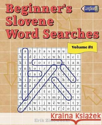 Beginner's Slovene Word Searches - Volume 1 Erik Zidowecki 9781723476228