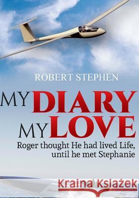 My Diary My Love Robert Stephen 9781723477966 Createspace Independent Publishing Platform