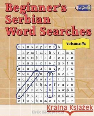 Beginner's Serbian Word Searches - Volume 1 Erik Zidowecki 9781723483622