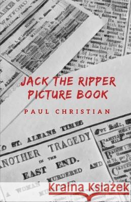 Jack the Ripper Picture Book Paul Christian 9781723485787