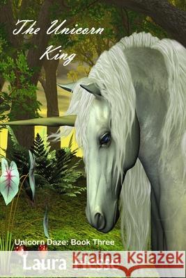 The Unicorn King Laura Hesse 9781723486296