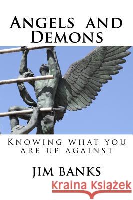 Angels and Demons Jim Banks 9781723489372 Createspace Independent Publishing Platform