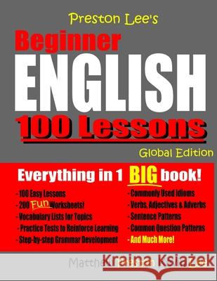 Preston Lee's Beginner English 100 Lessons - Global Edition Matthew Preston, Kevin Lee 9781723501203 Createspace Independent Publishing Platform