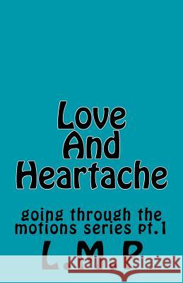 Love And Heartache Lakera McMurren L. M. P 9781723504013 Createspace Independent Publishing Platform
