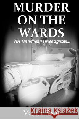 Murder on the Wards Maggie Scott 9781723504327 Createspace Independent Publishing Platform