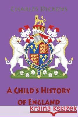 A Child's History of England Charles Dickens 9781723511103 Createspace Independent Publishing Platform