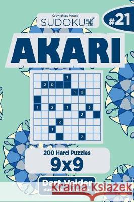 Sudoku Akari - 200 Hard Puzzles 9x9 (Volume 21) Dart Veider 9781723512377