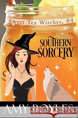 Southern Sorcery Amy Boyles 9781723512902