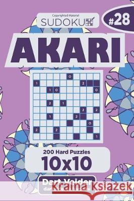 Sudoku Akari - 200 Hard Puzzles 10x10 (Volume 28) Dart Veider 9781723514548