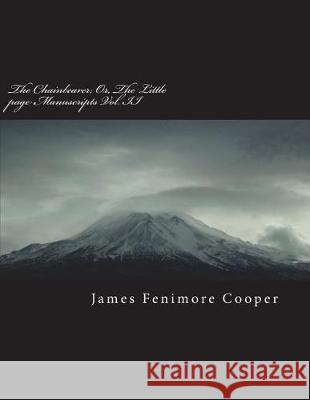 The Chainbearer; Or, the Little Page Manuscripts Vol. II James Fenimor 9781723518812 Createspace Independent Publishing Platform