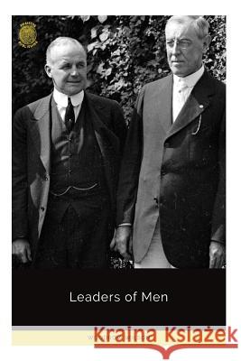 Leaders of Men Woodrow Wilson 9781723519536 Createspace Independent Publishing Platform