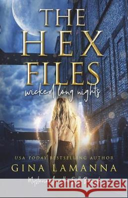 The Hex Files: Wicked Long Nights Gina Lamanna 9781723520334