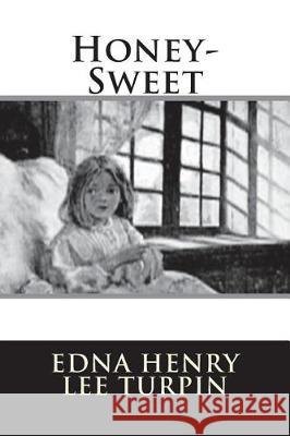 Honey-Sweet Edna Henry Lee Turpin 9781723529115