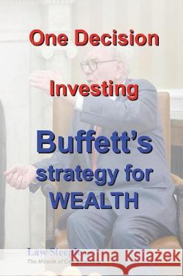 One Decision Investing: Buffett's strategy for WEALTH Steeple Mba, Law 9781723529177 Createspace Independent Publishing Platform