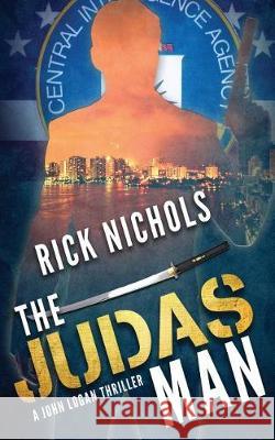 The Judas Man Rick Nichols 9781723530890 Createspace Independent Publishing Platform