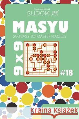 Sudoku Masyu - 200 Easy to Master Puzzles 9x9 (Volume 18) Dart Veider 9781723532375