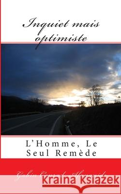 Inquiet mais optimiste: Tout peut Changer Afangnide, Gabin Conrad 9781723544309 Createspace Independent Publishing Platform