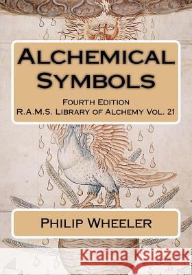 Alchemical Symbols Philip N. Wheeler Hans W. Nintzel 9781723544491 Createspace Independent Publishing Platform