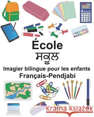 Français-Pendjabi École Imagier bilingue pour les enfants Carlson, Suzanne 9781723555381 Createspace Independent Publishing Platform