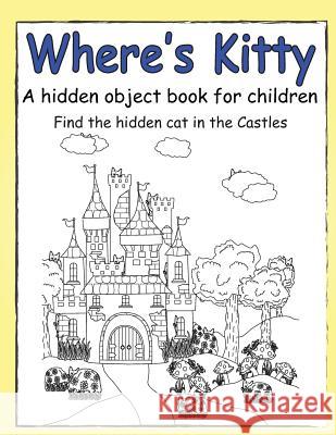 Where's Kitty a Hidden Object Book for Children Julie Smith 9781723563256