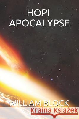Hopi Apocalypse William J. Block 9781723569159 Createspace Independent Publishing Platform