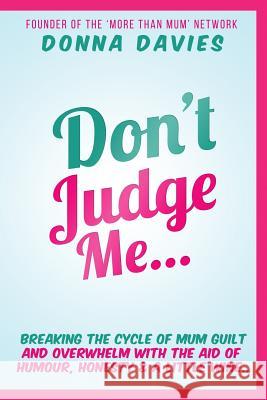 Don't Judge Me Donna Davies 9781723569753