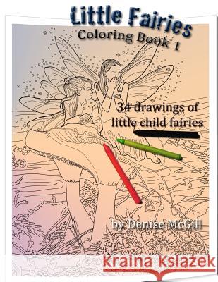 Little Fairies Coloring Book 1 Denise McGill 9781723570612