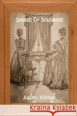Sonnets & Sentiments Audrey McHugh 9781723570872