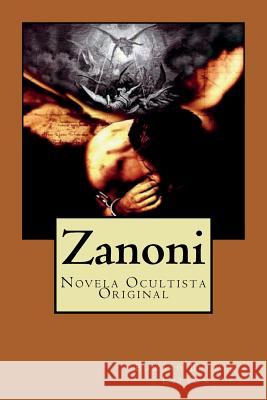 Zanoni: Novela Ocultista Original Edward Bulwe Jv Editors 9781723574818 Createspace Independent Publishing Platform