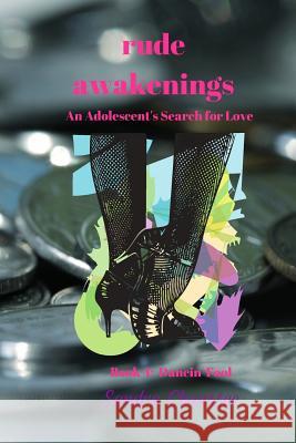 Rude Awakenings: An Adolescent's Search for Love Sandra M. Chaussee 9781723576690 Createspace Independent Publishing Platform