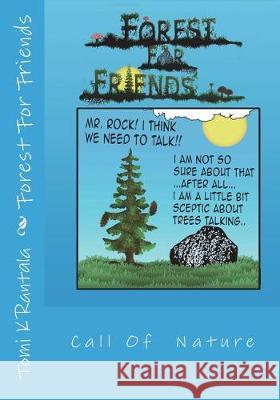 Forest for Friends: Call of Nature Mr Tomi Kristian Rantala 9781723590887 Createspace Independent Publishing Platform