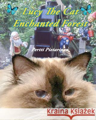 Lucy The Cat Enchanted Forest Pietarinen, Pertti 9781723700026 Independently Published