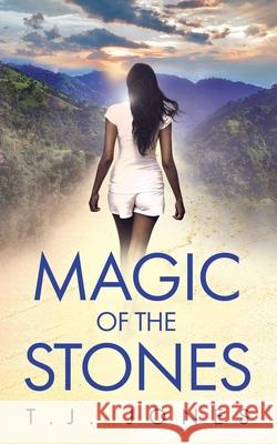 Magic of the Stones T. Jones 9781723713354 Independently Published