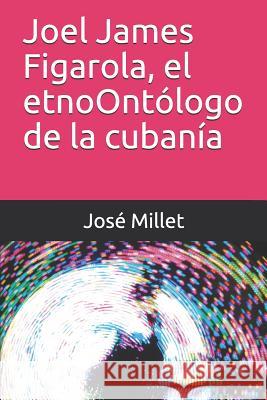 Joel James Figarola, El Etnoont Jos Millet 9781723713408 Independently Published
