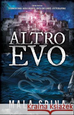 Altro Evo: Romanzo Fantasy, Avventura, Sword and Sorcery Mala Spina 9781723714542