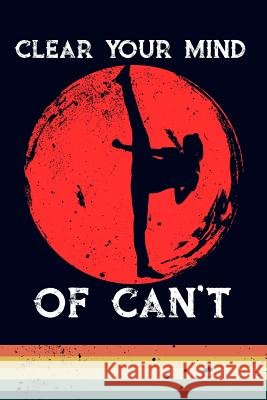 Clear Your Mind of Can't Scott Maxwell 9781723714795