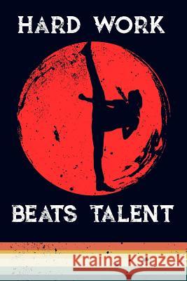 Hard Work Beats Talent Scott Maxwell 9781723714801 Independently Published